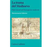 La trama del Medioevo. Filati e tessuti nel Mezzogiorno medievale