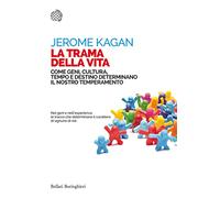 La trama della vita. Come geni, cultura, tempo e destino determinano il nostro temperamento