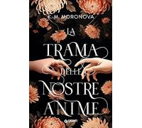 La trama delle nostre anime. Edizione speciale con doppia copertina