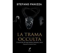 La trama occulta. Il filo segreto che lega demoni, fantasmi e alieni