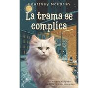La trama se complica: Un Misterio Acogedor de Millie, la Gata Milagrosa