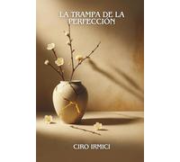 La Trampa de la Perfección: Descubre la Belleza de la Imperfección - Edición Especial