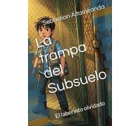 La trampa del Subsuelo: El laberinto olvidado
