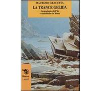La trance gelida. Genealogia dell'io e nichilismo in Benn