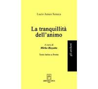 La tranquillità dell'animo. Testo latino a fronte