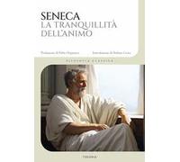 La tranquillità dell'animo. Testo latino a fronte. Ediz. bilingue