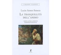 La tranquillità dell'animo. Testo latino a fronte. Ediz. integrale