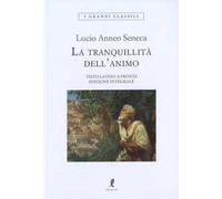 La tranquillità dell'animo. Testo latino a fronte. Ediz. integrale