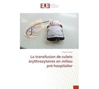 La transfusion de culots érythrocytaires en milieu pré-hospitalier