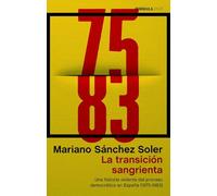 La transición sangrienta: Una historia violenta del proceso democrático en España (1975-1983)
