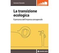 La transizione ecologica. Il percorso dell’impresa consapevole