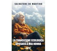 La Transizione Ecologica Spiegata A Mia Nonna - - 2024