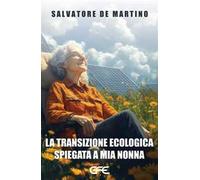 La transizione ecologica spiegata a mia nonna