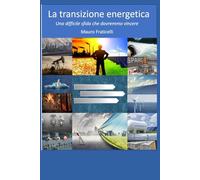 La transizione energetica: La sfida che dovremmo vincere