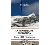 La transizione energetica. Quota 5.000 zero termico - 2023 - Whit