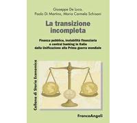 La transizione incompleta. Finanza pubblica, instabilità finanziaria, e central banking in Italia dalla Unificazione alla Prima guerra mondiale