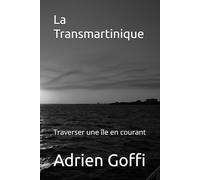 La Transmartinique: Traverser une île en courant