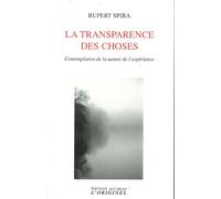 La transparence des choses : Contemplation de la nature ... by Rupert Spira