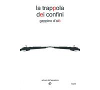 La trappola dei confini - D'Alò Geppino