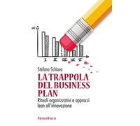 La trappola del business plan. Rituali organizzativi e approcci lean all'innovazione