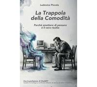 La trappola della comodità. Perché smettere di pensare è il vero rischio