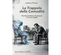 La trappola della comodità. Perché smettere di pensare è il vero rischio