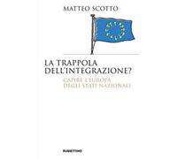 La trappola dell'integrazione? Capire l'Europa degli Stati nazionali