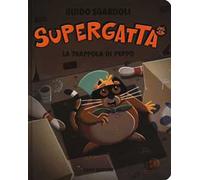 La trappola di Peppo. Supergatta. Ediz. a colori