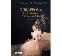 La trappola: Lisa. Marina. Ylenia. Angela