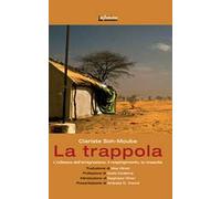 La trappola. L'odissea dell'emigrazione, il respingimento, la rinascita