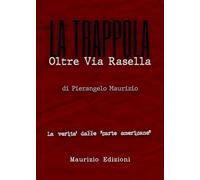 Libri Pierangelo Maurizio - La Trappola. Oltre Via Rasella. Il Ruolo Di Togliatt