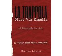 La trappola. Oltre Via Rasella. Il ruolo di Togliatti, la fine di Bandiera Rossa. La verità dalle «carte americane»