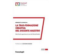 La tras-formazione creativa del docente maestro. Dalla filosofia agostiniana al cuore del Metodo Rondine