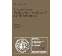 La trascrizione degli acquisti «mortis causa» e problemi connessi