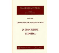 La trascrizione e l'ipoteca - Genghini Lodovico, Burlarelli Gabriele