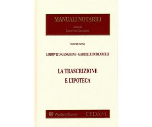 La trascrizione e l'ipoteca - Genghini Lodovico, Burlarelli Gabriele
