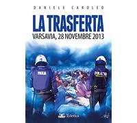 La trasferta. Varsavia, 28 novembre 2013