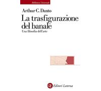 Libri Danto Arthur C. - La Trasfigurazione Del Banale. Una Filosofia Dell'arte