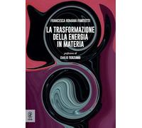 La trasformazione della energia in materia
