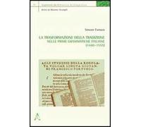 La trasformazione della tradizione nelle prime grammatiche italiane (1440-1555)