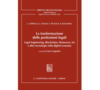 La trasformazione delle professioni legali. Legal engineering, blockchain,...