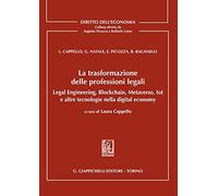 La trasformazione delle professioni legali. Legal engineering, blockchain, metaverso, iot e altre tecnologie nella digital economy