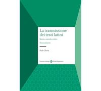 La trasmissione dei testi latini. Storia e metodo critico