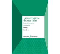 La trasmissione dei testi latini. Storia e metodo critico