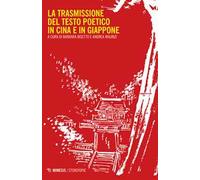 La trasmissione del testo poetico in Cina e in Giappone