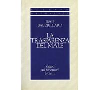 La trasparenza del male. Saggio sui fenomeni estremi - 2018 - Sug