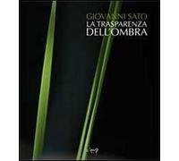 La trasparenza dell'ombra. Ediz. illustrata