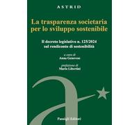 La trasparenza societaria per lo sviluppo sostenibile. Il decreto legislativo n. 125/2024 sul rendiconto di sostenibilità