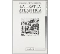 La tratta atlantica. Genocidio e sortilegio