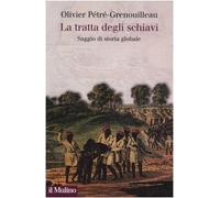 La tratta degli schiavi. Saggio di storia globale